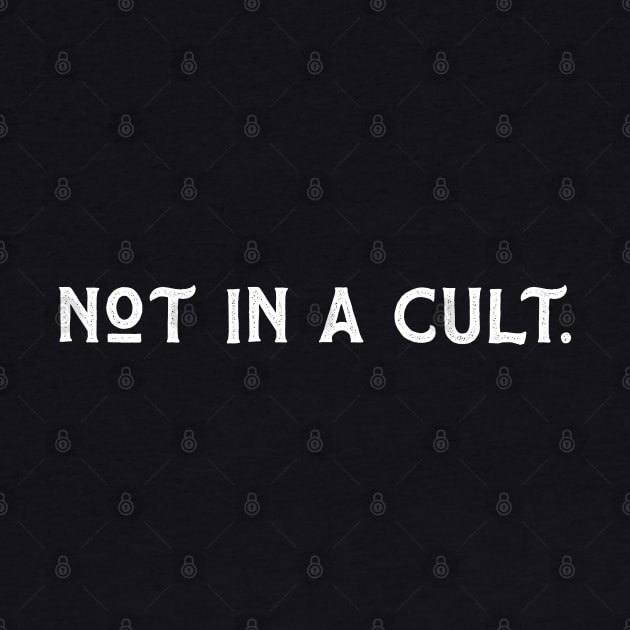 Not In A Cult by kanystiden